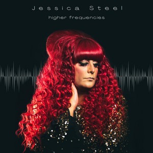 Jessica Steel - Higher Frequencies